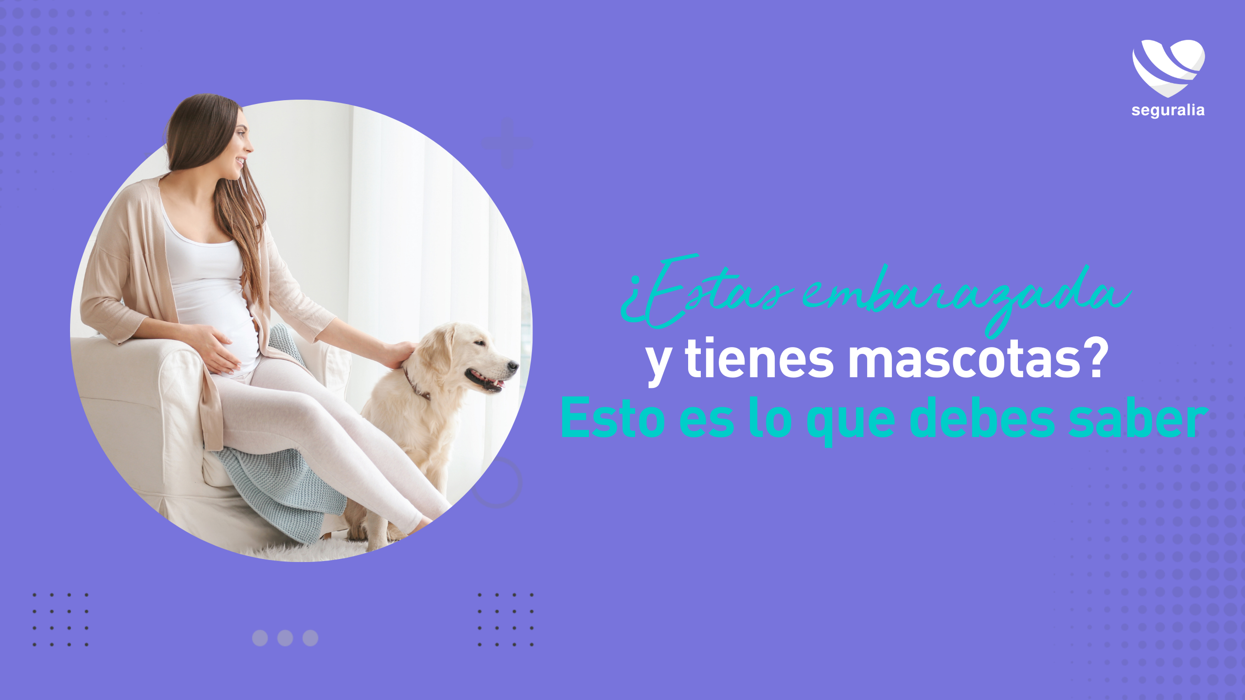 ¿Estás embarazada y tienes mascotas? Esto es lo que debes saber