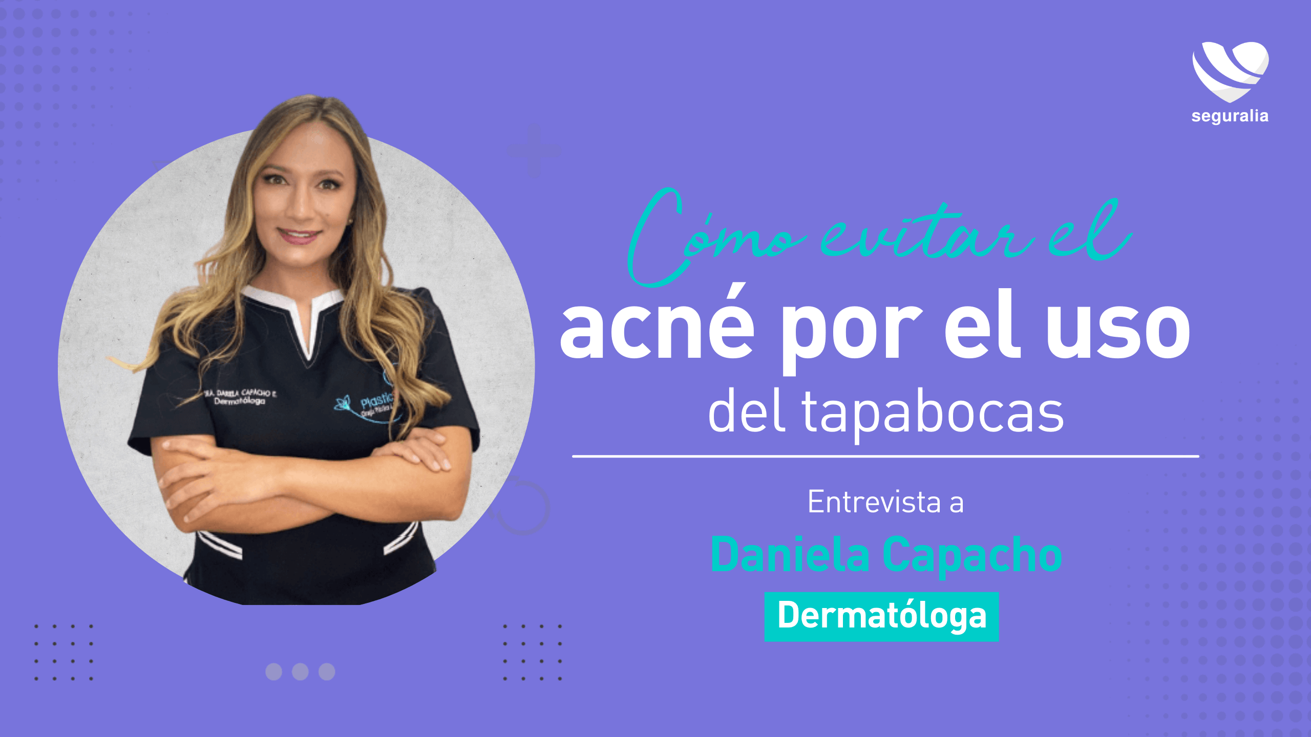 entrevista-como-evitar-el-acne-por-el-uso-del-tapabocas